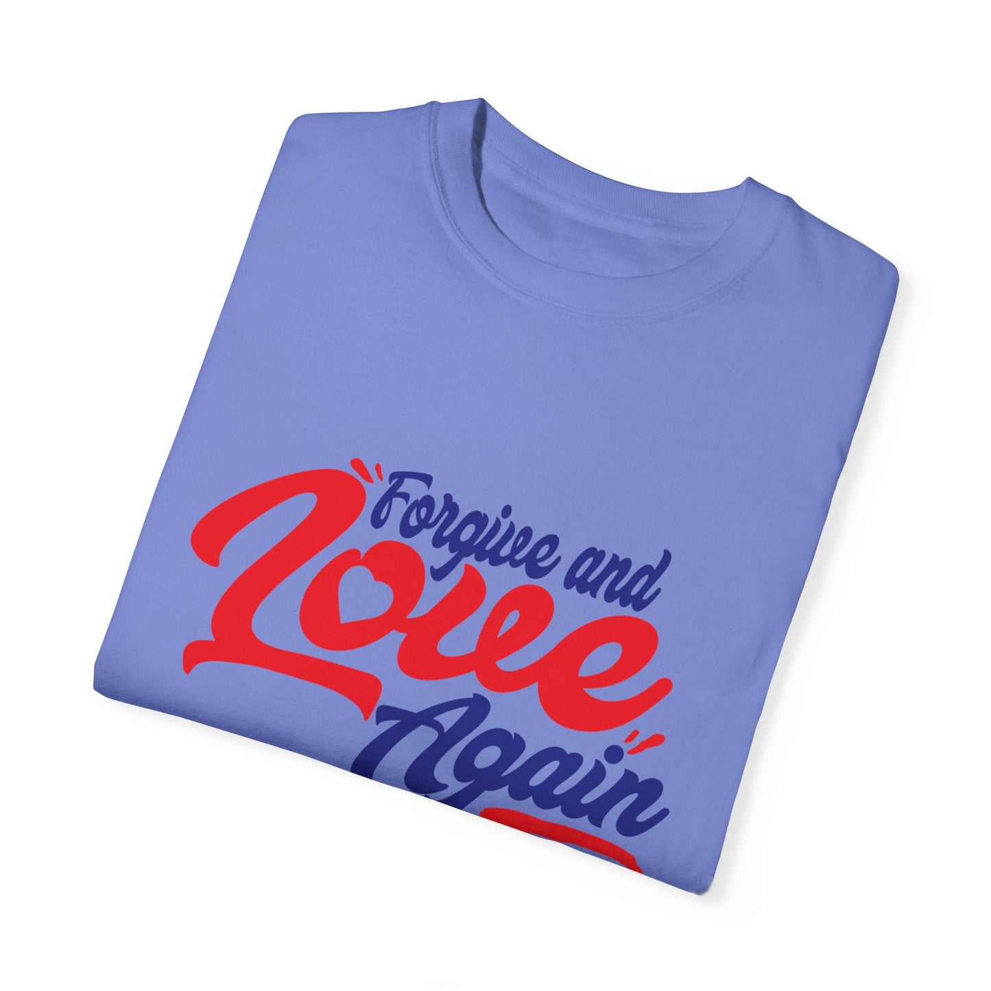 Unisex Love Again Garment-Dyed T-Shirt - Forgive & Celebrate Love