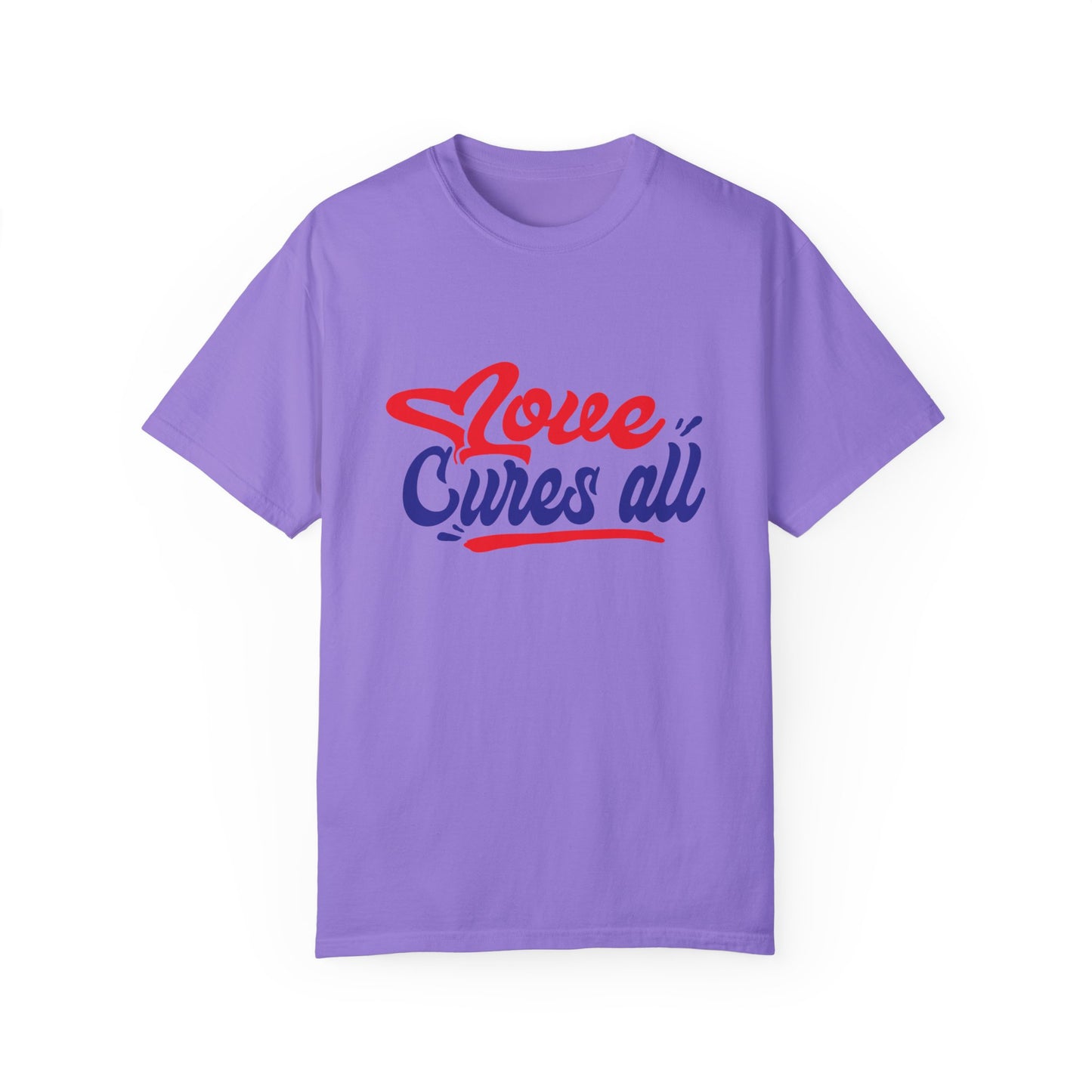 Love Cures All Unisex Garment-Dyed T-Shirt