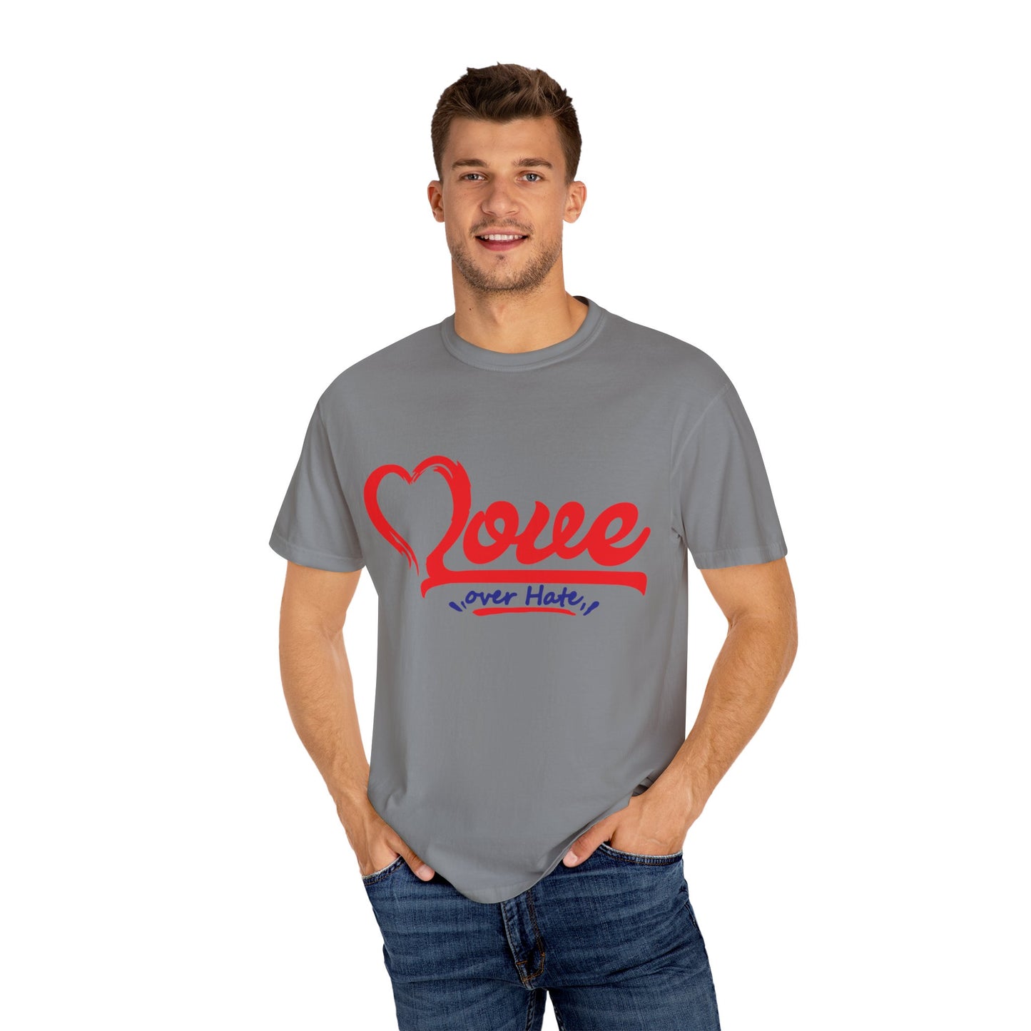 Love Over Hate Unisex Garment-Dyed T-Shirt - Positive Vibe Tee