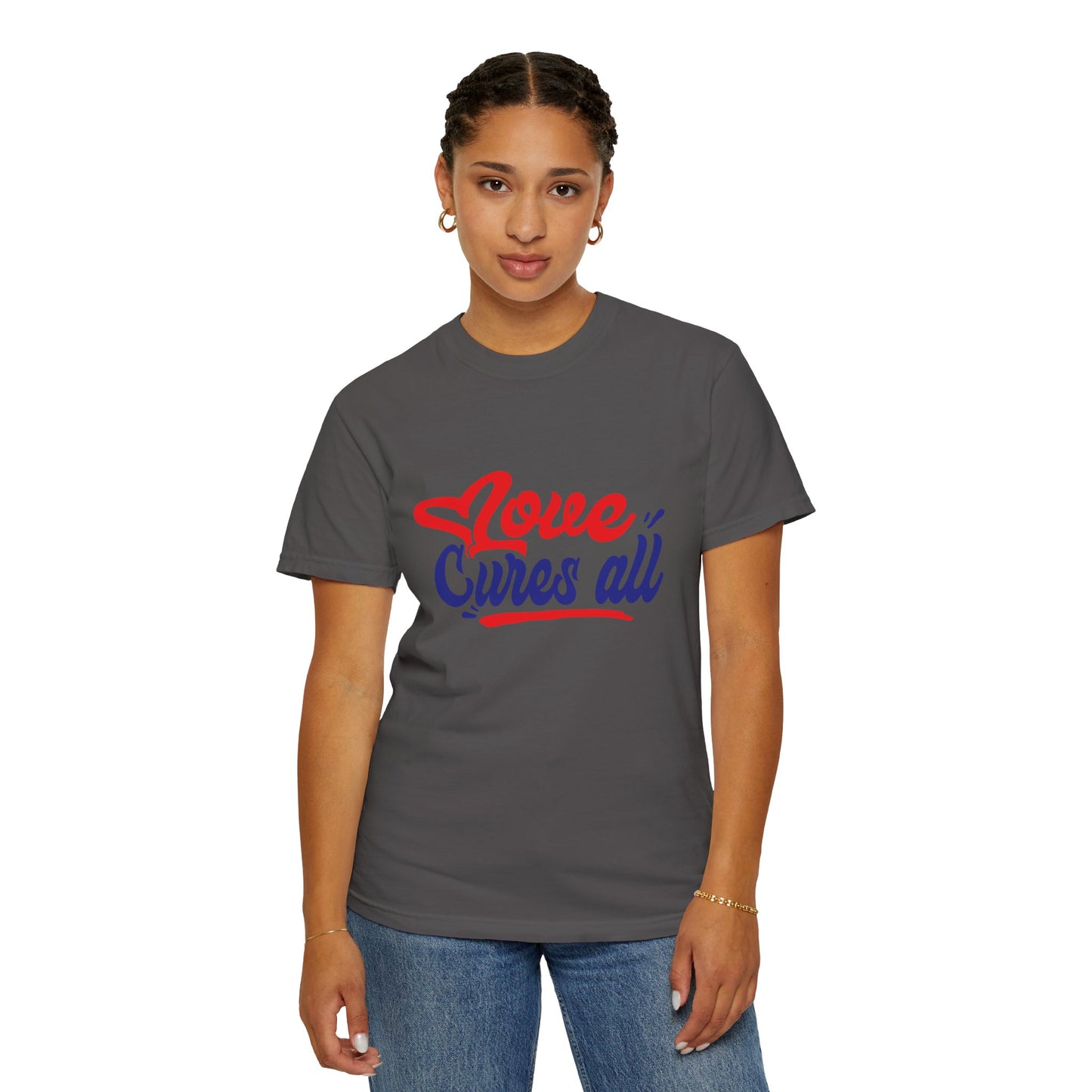 Love Cures All Unisex Garment-Dyed T-Shirt