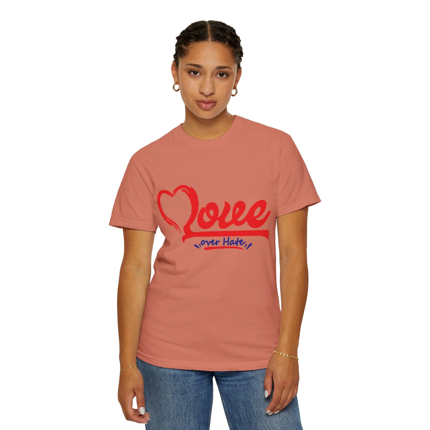 Love Over Hate Unisex Garment-Dyed T-Shirt - Positive Vibe Tee