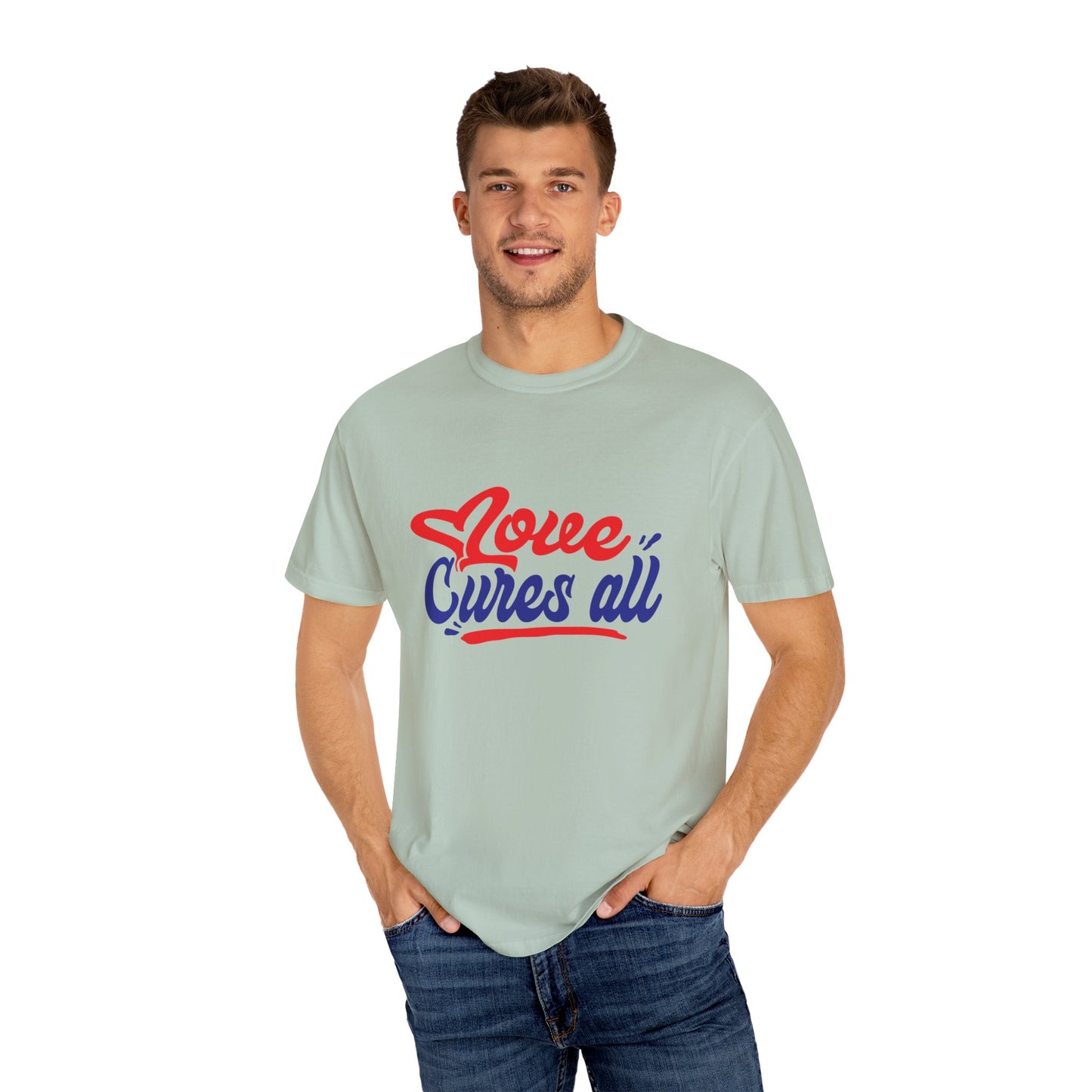 Love Cures All Unisex Garment-Dyed T-Shirt