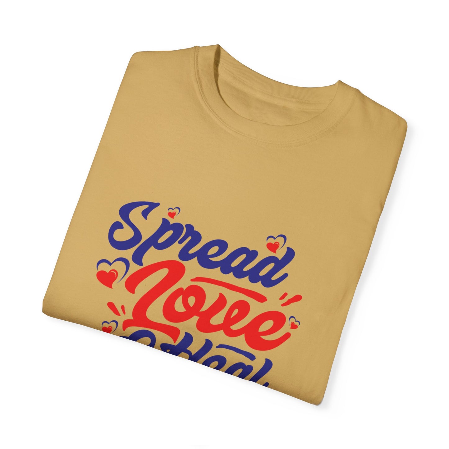 Spread Love & Heal Unisex Garment-Dyed T-Shirt