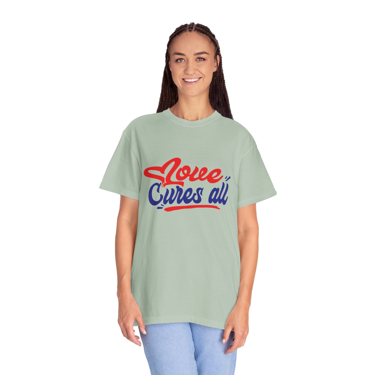 Love Cures All Unisex Garment-Dyed T-Shirt