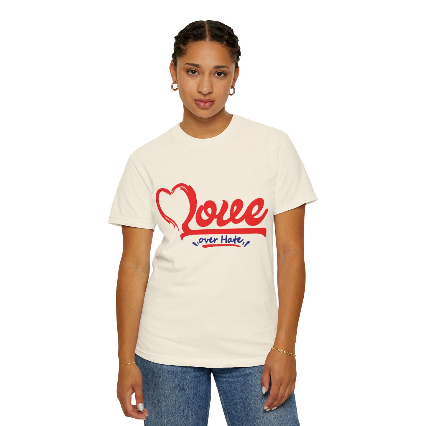 Love Over Hate Unisex Garment-Dyed T-Shirt - Positive Vibe Tee