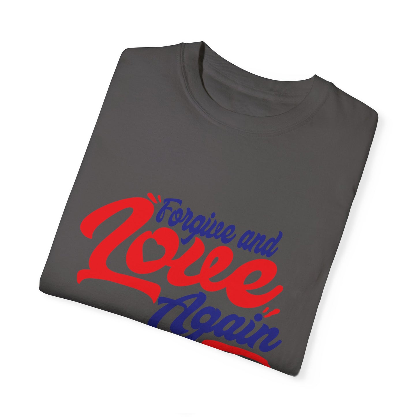 Unisex Love Again Garment-Dyed T-Shirt - Forgive & Celebrate Love