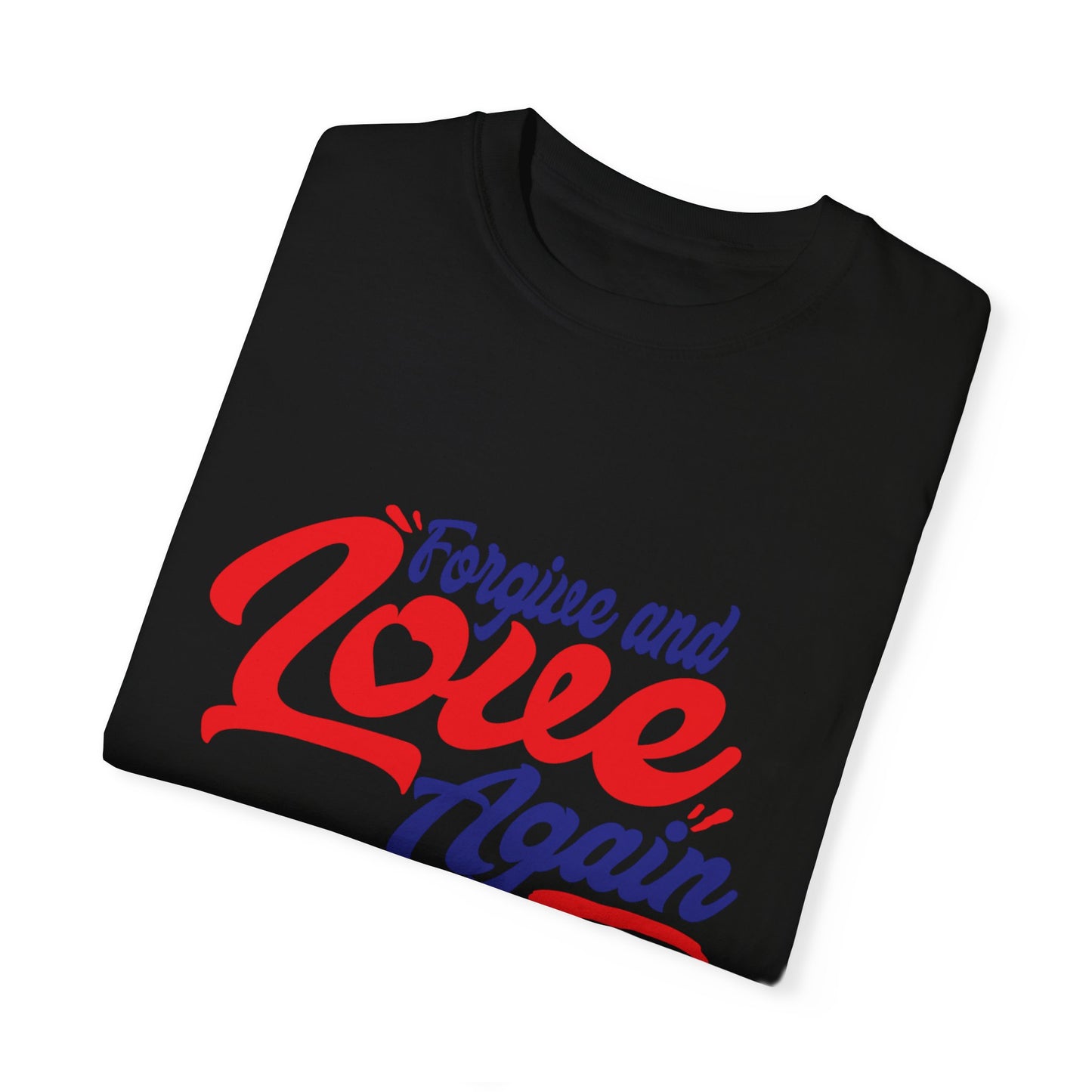 Unisex Love Again Garment-Dyed T-Shirt - Forgive & Celebrate Love