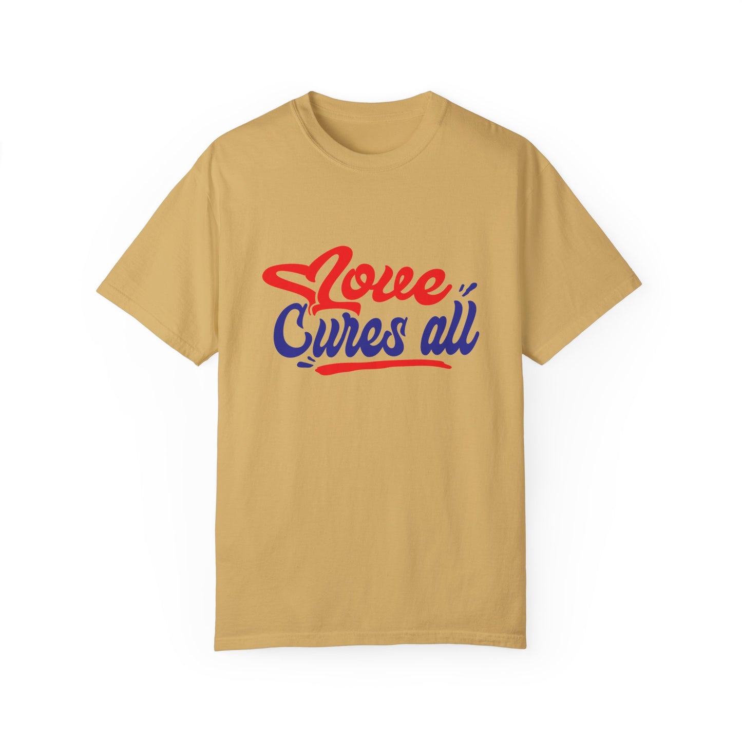 Love Cures All Unisex Garment-Dyed T-Shirt