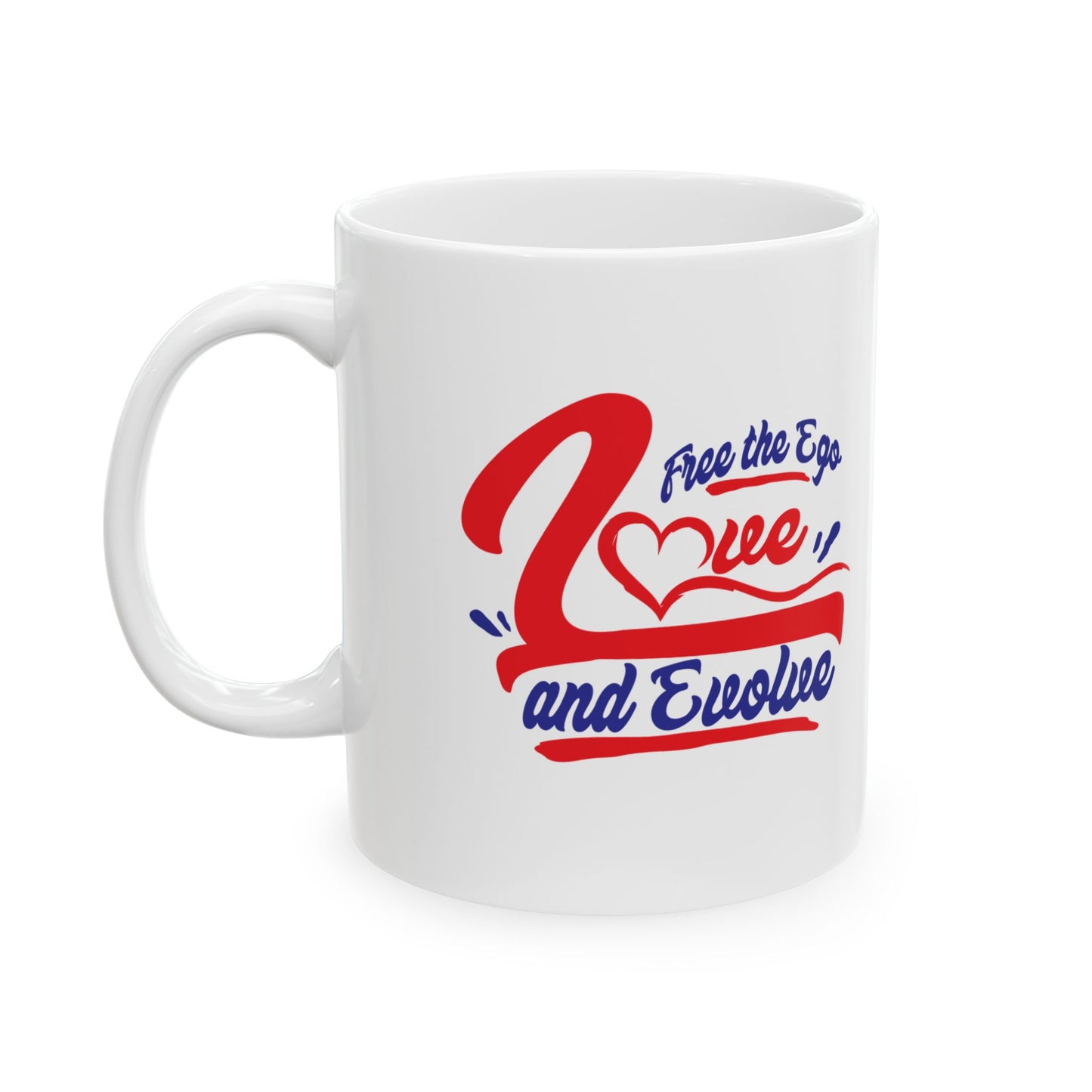 Free The Ego -  Love an Evolve 11oz & 15oz, Motivational Coffee Cup for Everyday Joy