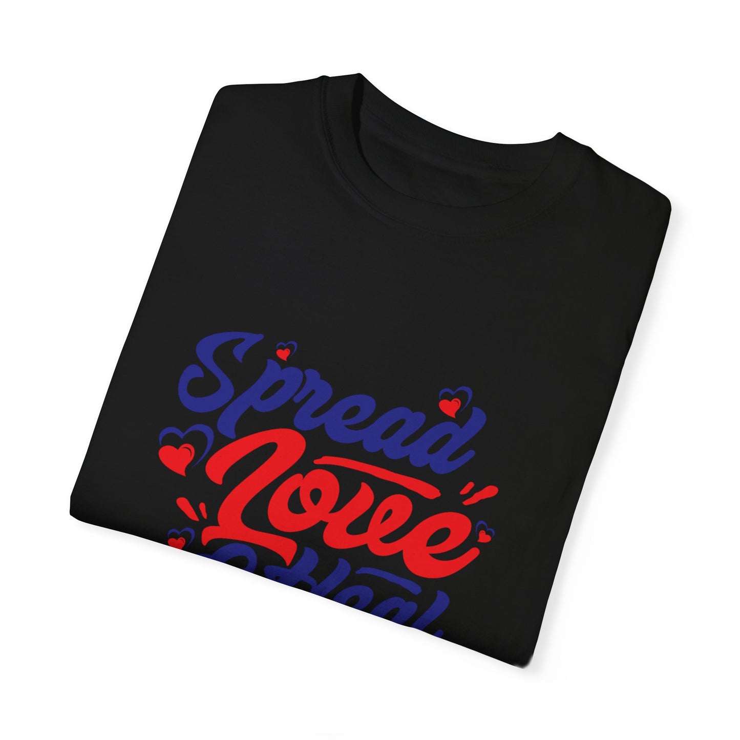 Spread Love & Heal Unisex Garment-Dyed T-Shirt