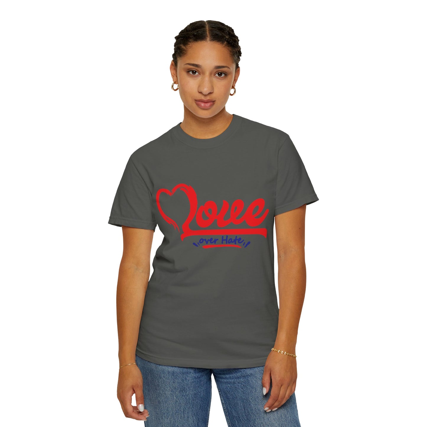 Love Over Hate Unisex Garment-Dyed T-Shirt - Positive Vibe Tee