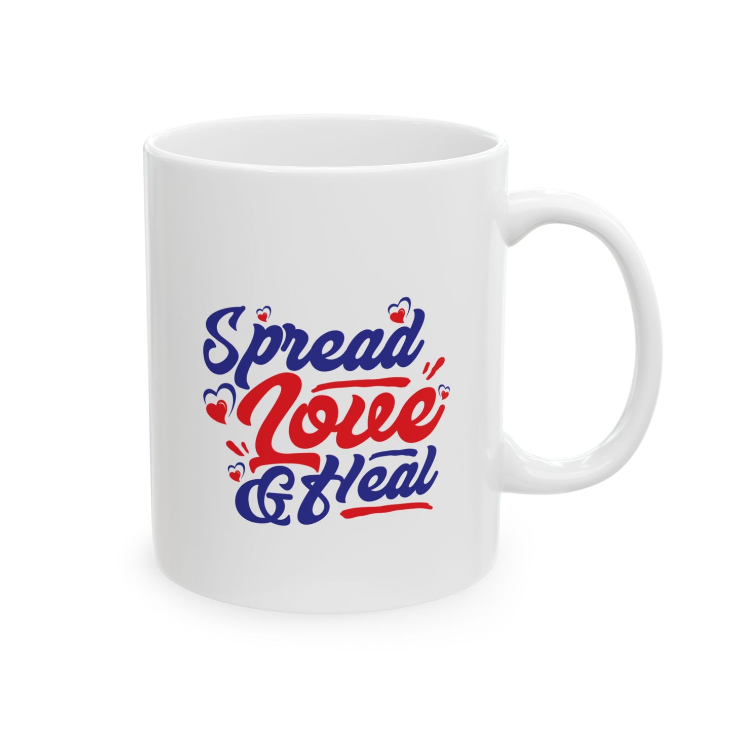 Spread Love and Heal 11oz & 15oz, Motivational Coffee Cup for Everyday Joy