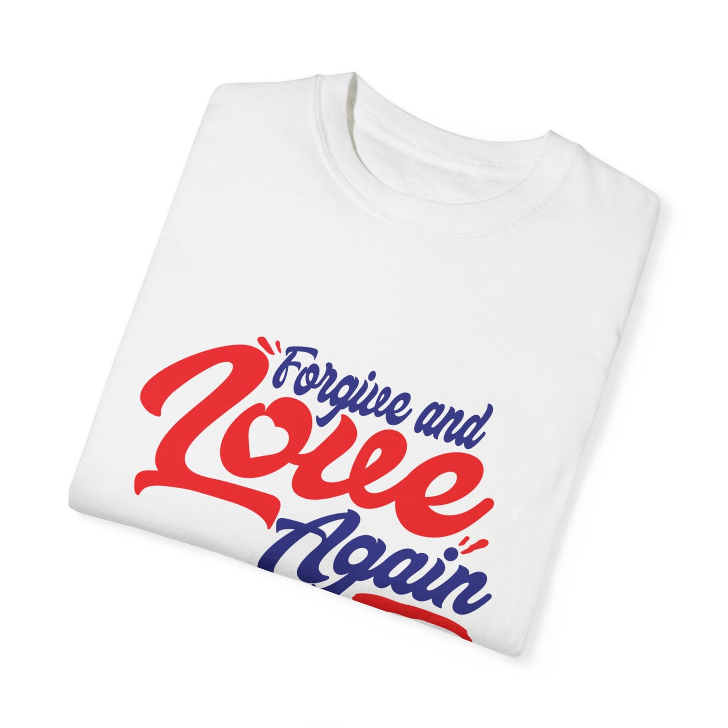 Unisex Love Again Garment-Dyed T-Shirt - Forgive & Celebrate Love