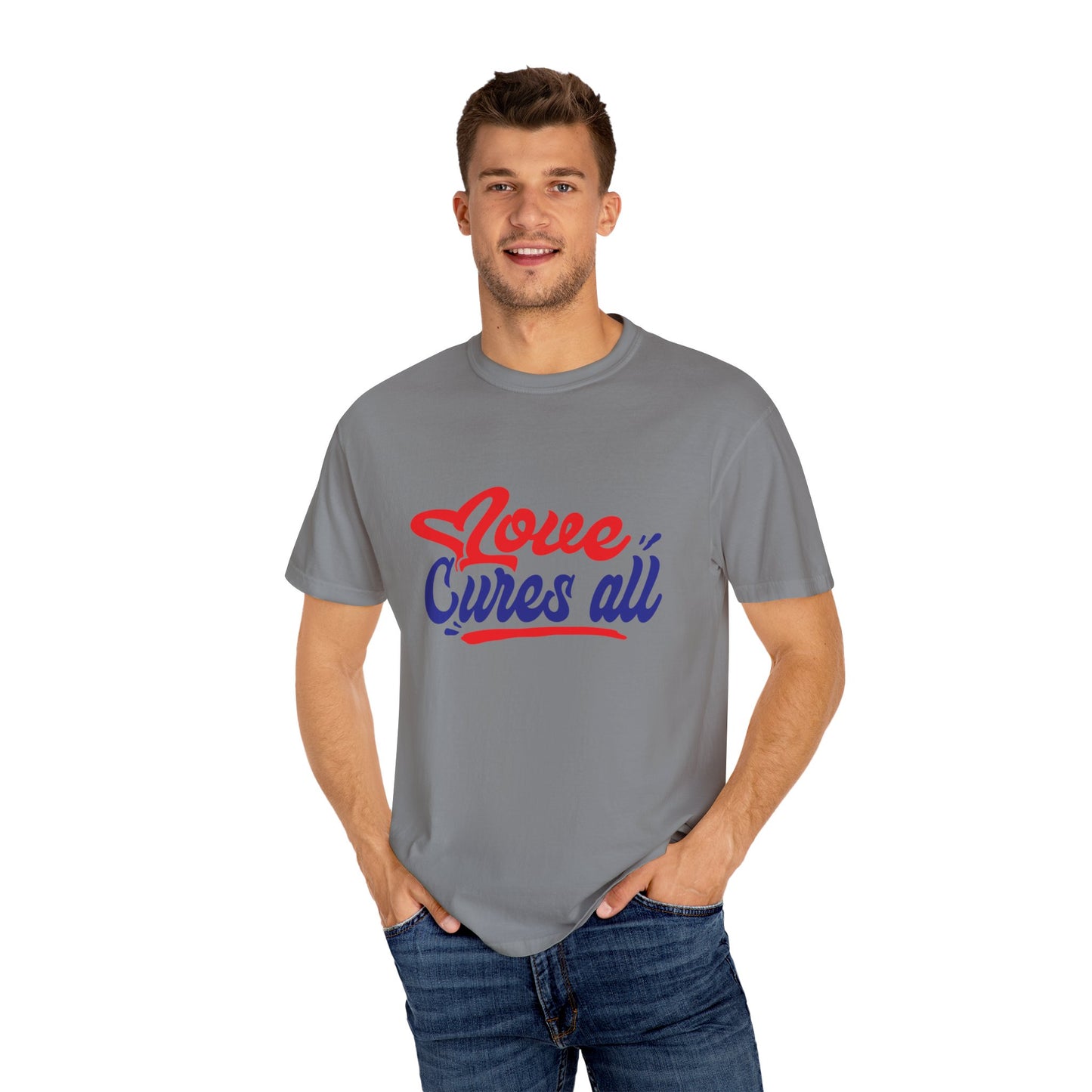 Love Cures All Unisex Garment-Dyed T-Shirt