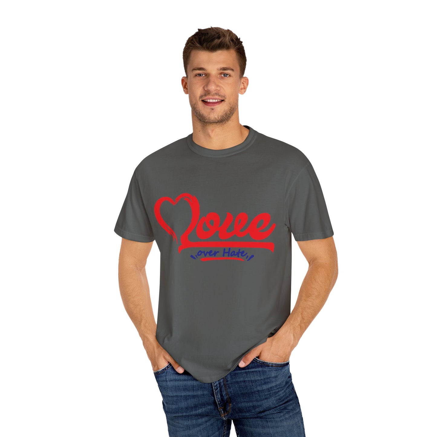 Love Over Hate Unisex Garment-Dyed T-Shirt - Positive Vibe Tee