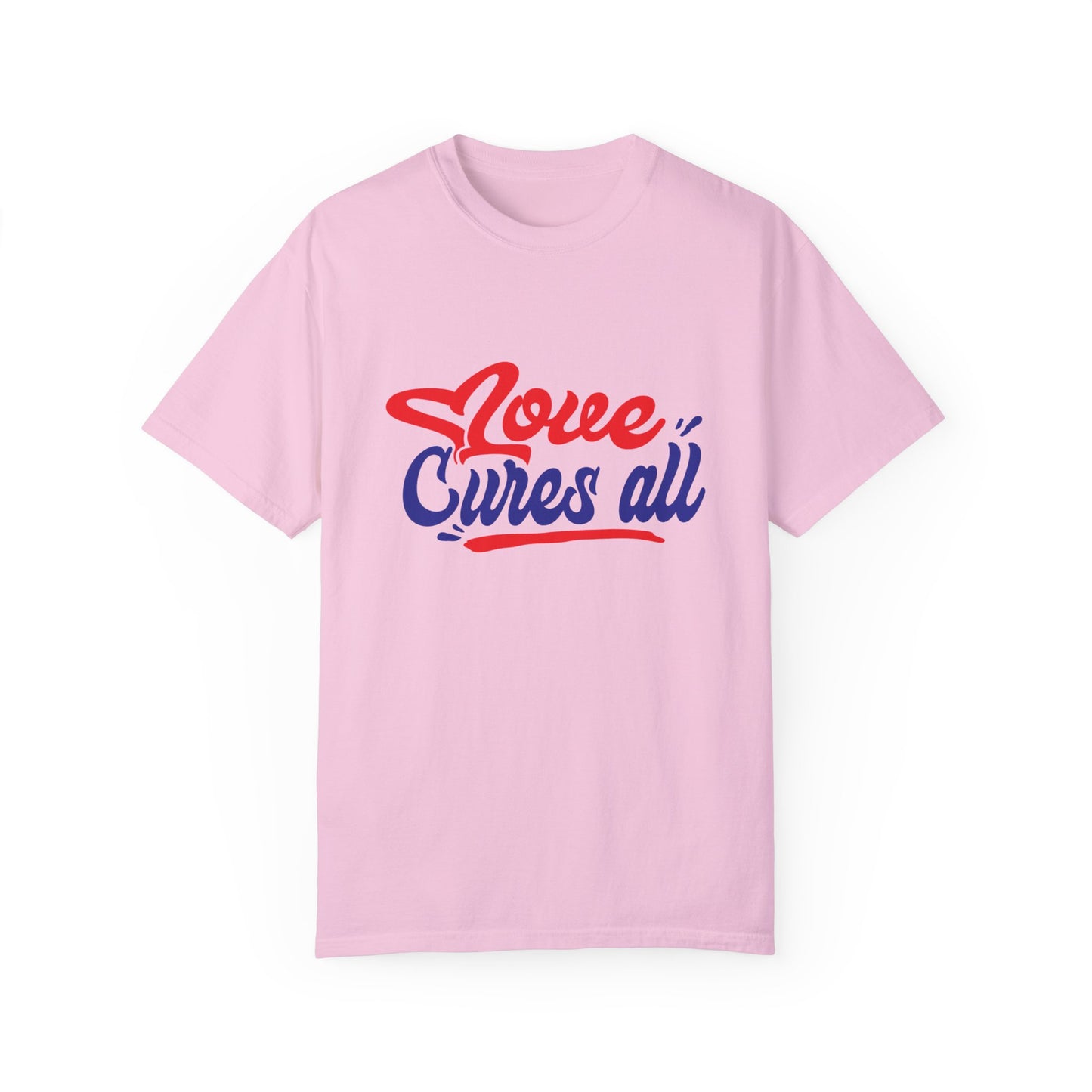 Love Cures All Unisex Garment-Dyed T-Shirt