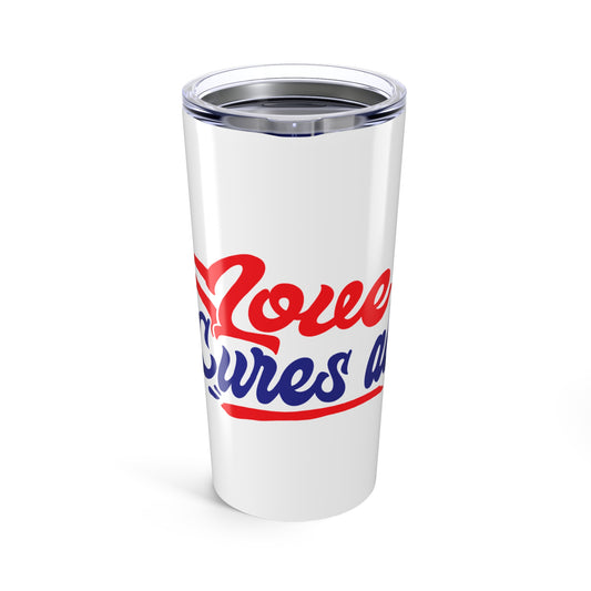 Love Cures All Tumbler 20oz - Keep Evolving