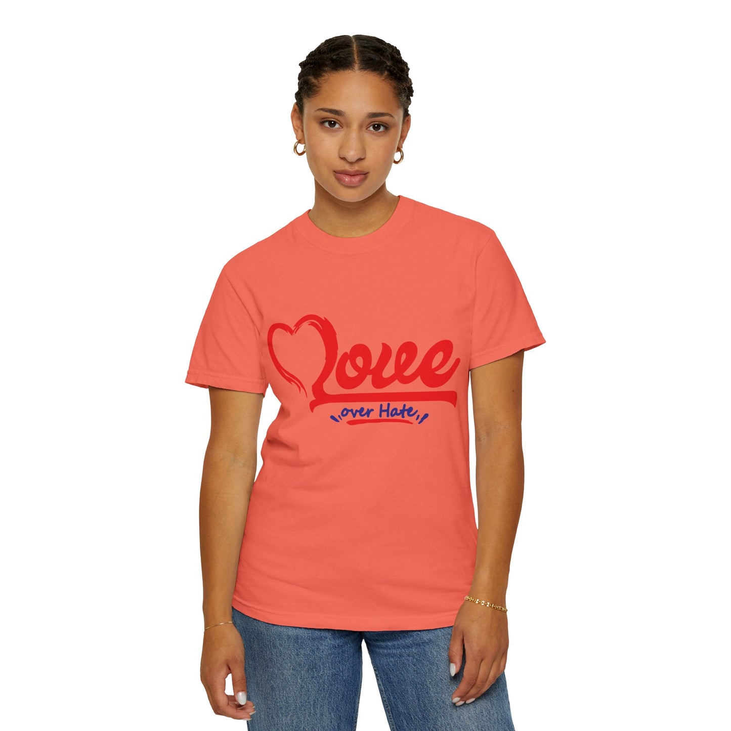 Love Over Hate Unisex Garment-Dyed T-Shirt - Positive Vibe Tee