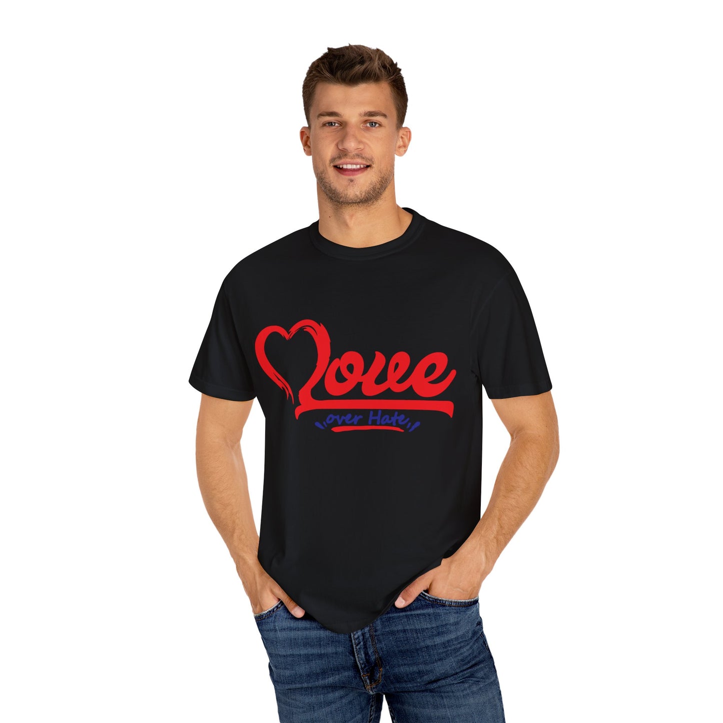 Love Over Hate Unisex Garment-Dyed T-Shirt - Positive Vibe Tee