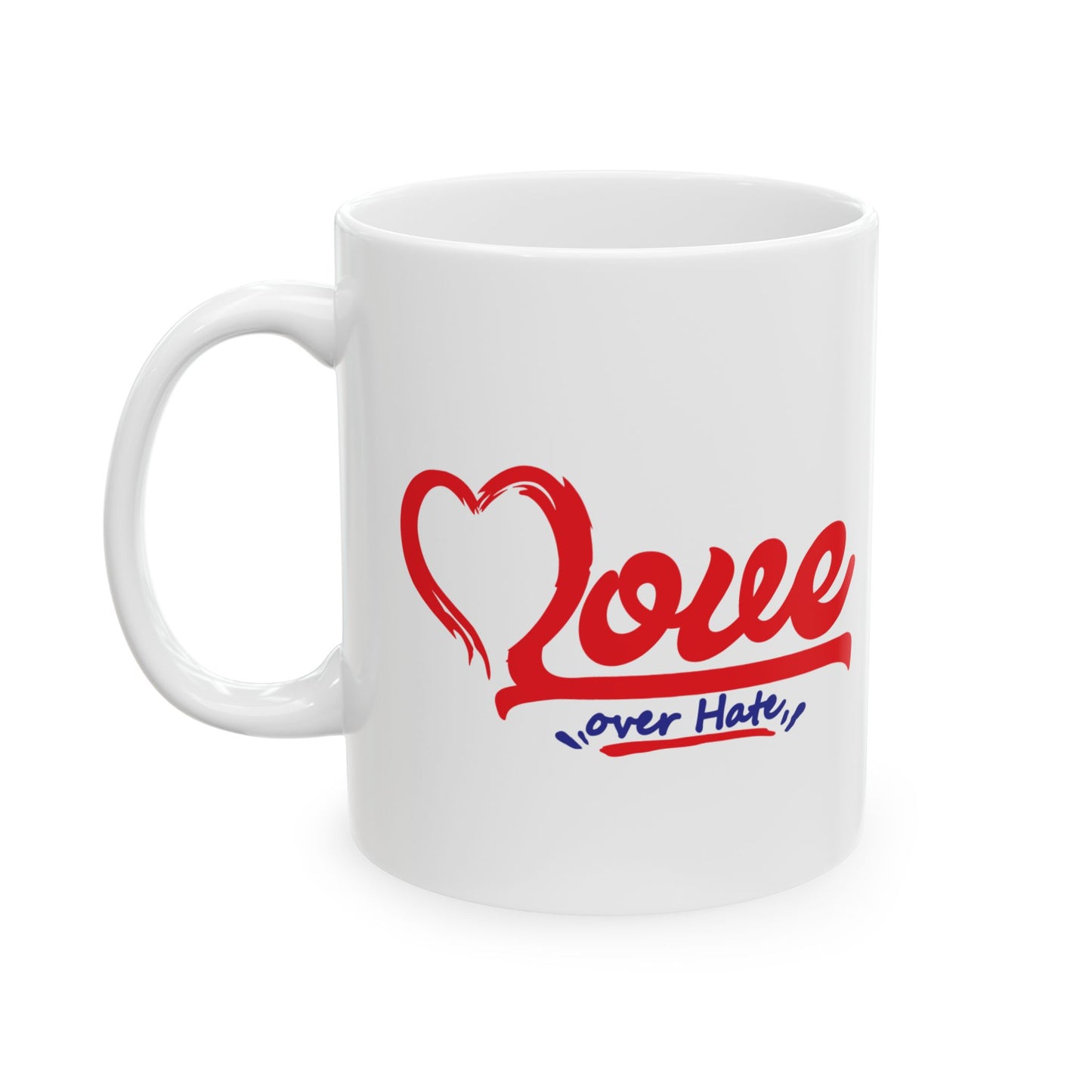 Love Over Hate 11oz & 15oz, Motivational Coffee Cup for Everyday Joy