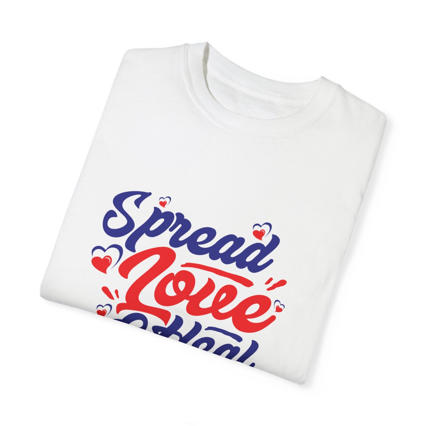 Spread Love & Heal Unisex Garment-Dyed T-Shirt