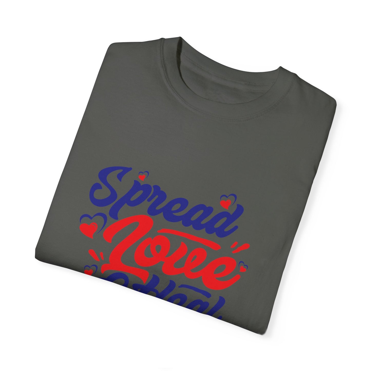 Spread Love & Heal Unisex Garment-Dyed T-Shirt