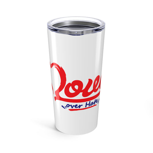 Love And Stop Hate Tumbler 20oz - Keep Evolving