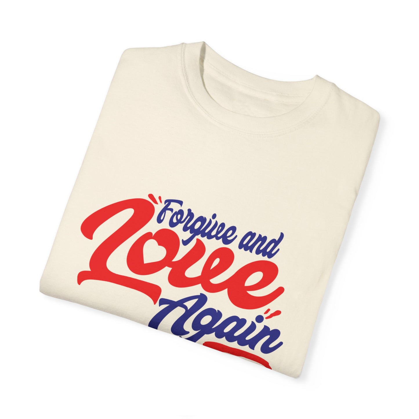 Unisex Love Again Garment-Dyed T-Shirt - Forgive & Celebrate Love