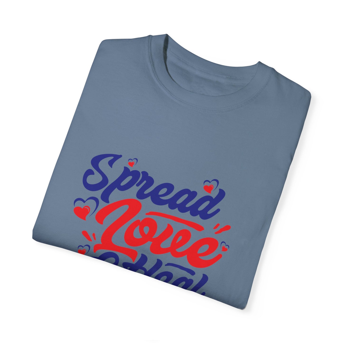 Spread Love & Heal Unisex Garment-Dyed T-Shirt