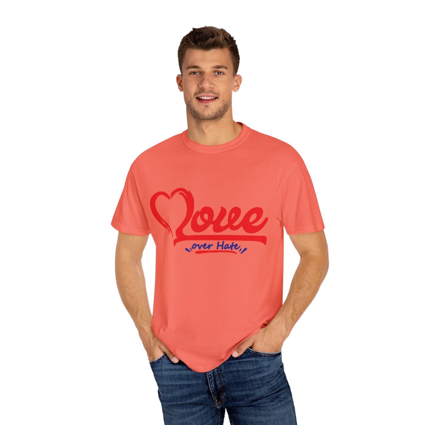 Love Over Hate Unisex Garment-Dyed T-Shirt - Positive Vibe Tee