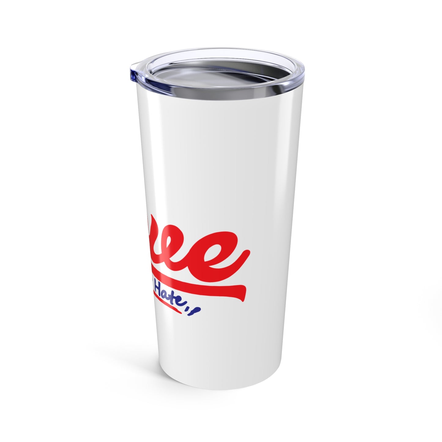 Love And Stop Hate Tumbler 20oz - Keep Evolving