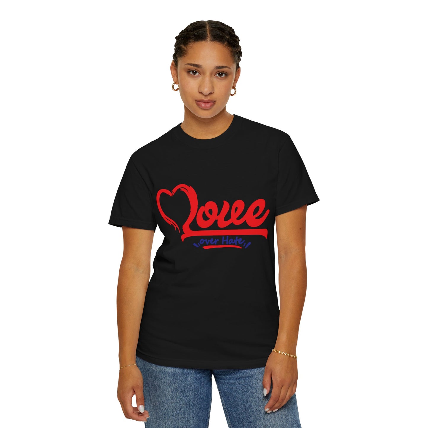 Love Over Hate Unisex Garment-Dyed T-Shirt - Positive Vibe Tee