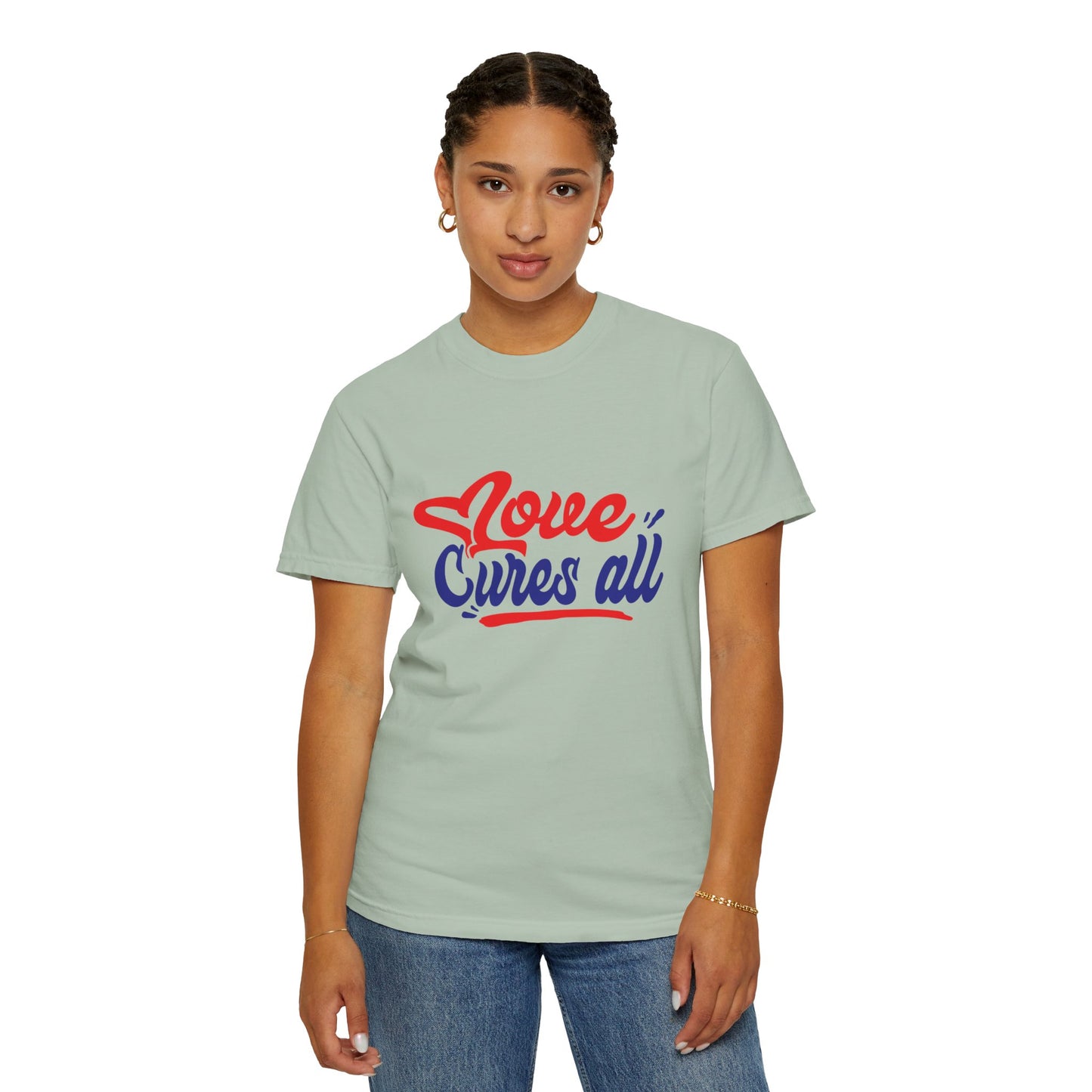 Love Cures All Unisex Garment-Dyed T-Shirt