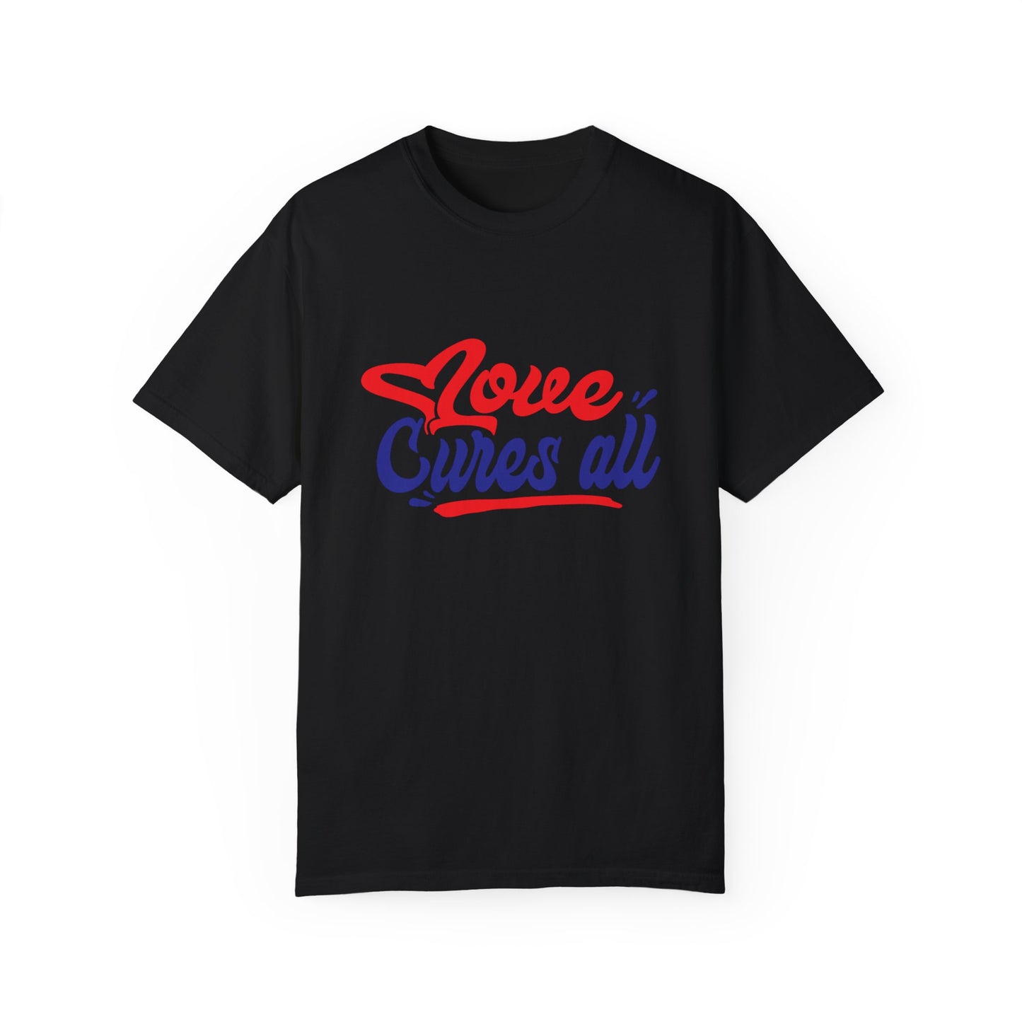 Love Cures All Unisex Garment-Dyed T-Shirt