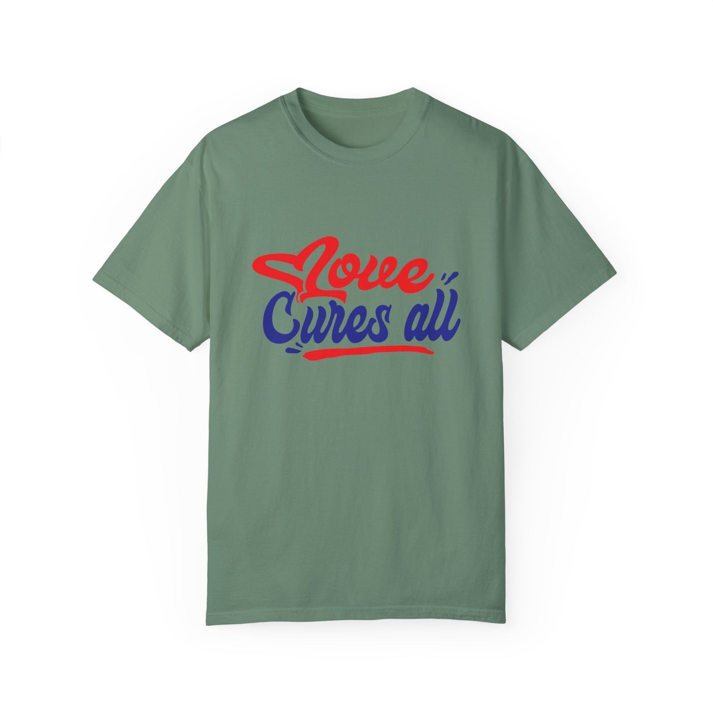 Love Cures All Unisex Garment-Dyed T-Shirt